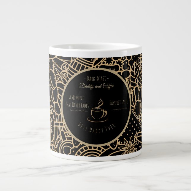 Fathers Day, Daddy and Coffee,Best Daddy Ever Gian Large Coffee Mug (Front)