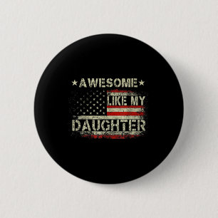Fathers Day Daddy Funny Awesome Like My Daughter F 6 Cm Round Badge