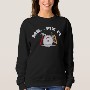 Fathers Day Daddy Mr Fix I Handyman Hand Tools Sweatshirt