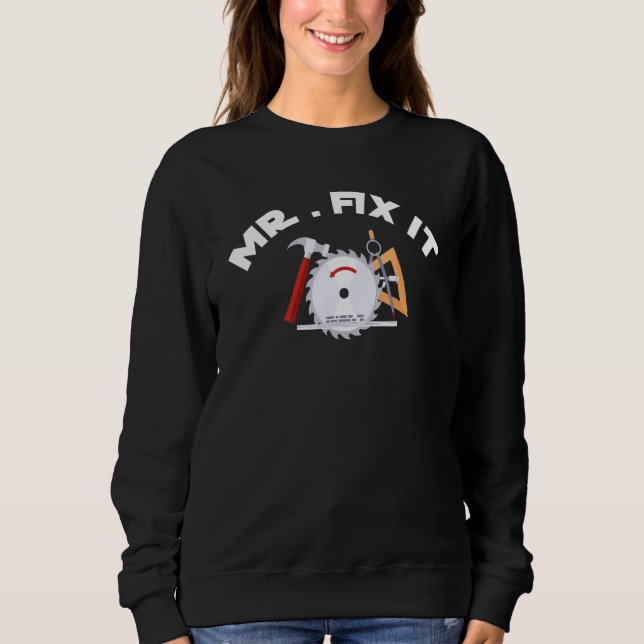 Fathers Day Daddy Mr Fix I Handyman Hand Tools Sweatshirt (Front)
