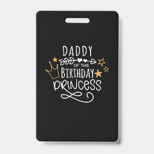 Father's Day Daddy Of The Birthday Princess ID Badge