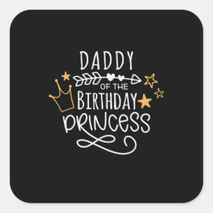 Father's Day Daddy Of The Birthday Princess Square Sticker