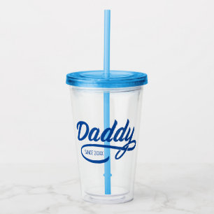 Father's Day - Daddy Since… Acrylic Tumbler