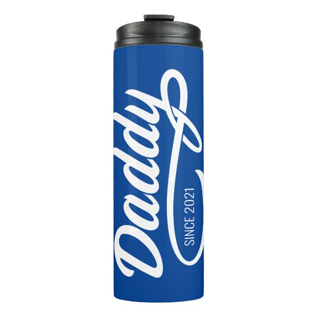 Father's Day - Daddy Since… Thermal Tumbler (Front)