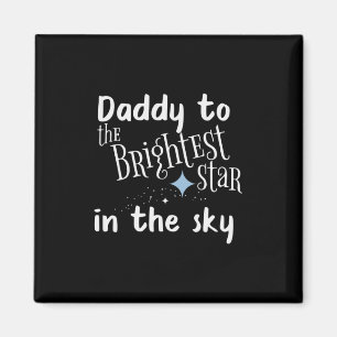 Father's Day Daddy To The Brightest Star Magnet