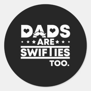 Father'S Day Dads Are Swifties Too Classic Round Sticker