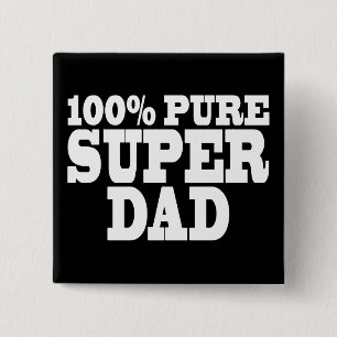 Fathers Day & Dads Birthdays : 100% Pure Super Dad 15 Cm Square Badge
