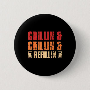 Fathers Day Dads Grillin&chillin&refillin 6 Cm Round Badge