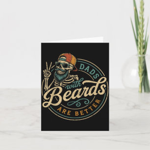 Fathers Day Dads With Beards Are Better Funny Dad Card