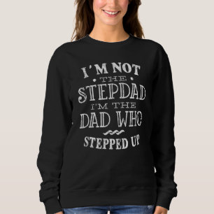 fathers day design Step Dad  From Daughter Or Son Sweatshirt
