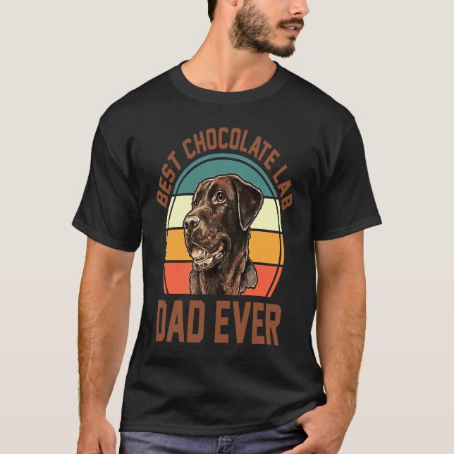 Father's Day Dog  Daddy Best Chocolate Lab Dad Eve T-Shirt (Front)