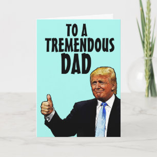 FATHER'S DAY DONALD TRUMP FUNNY GREETING CARD