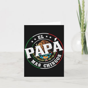 Fathers Day El Papa Mas Chingon Funny Mexican Dad Card