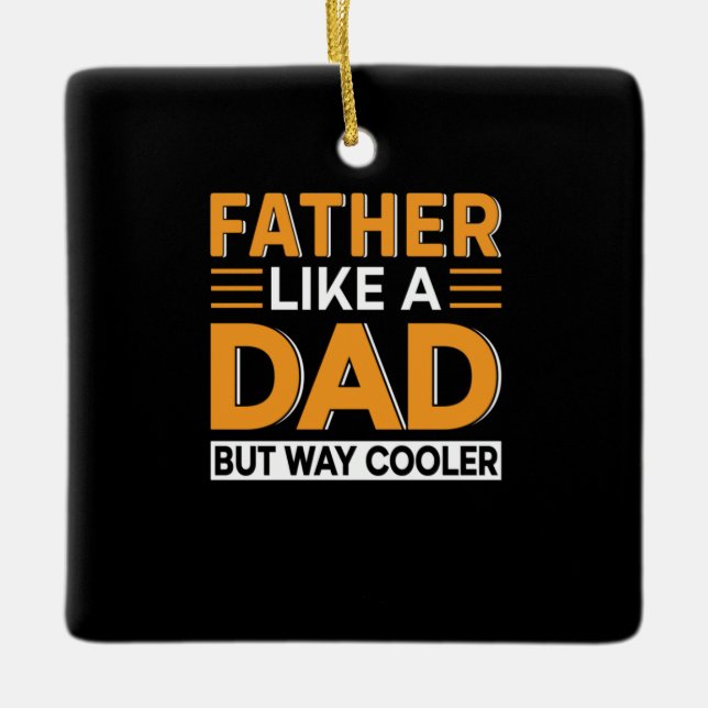 Father's Day Father Like A Dad Ceramic Ornament (Front)
