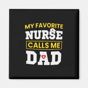 Father's Day Favourite Nurse Calls Me Dad Magnet