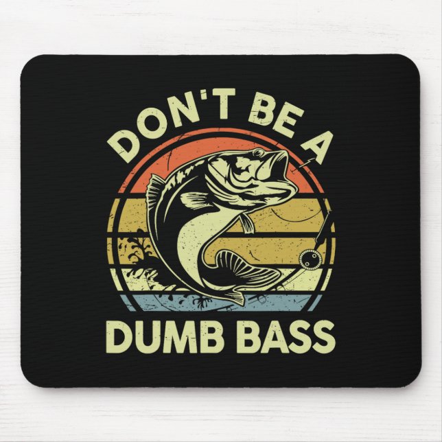 Fathers Day Fishing Dad Gift Dont Be A Dumb B Funn Mouse Mat (Front)