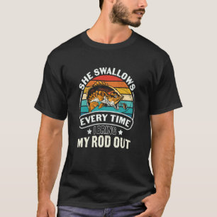 Father's Day Fishing Fisherman She Swallows T-Shirt