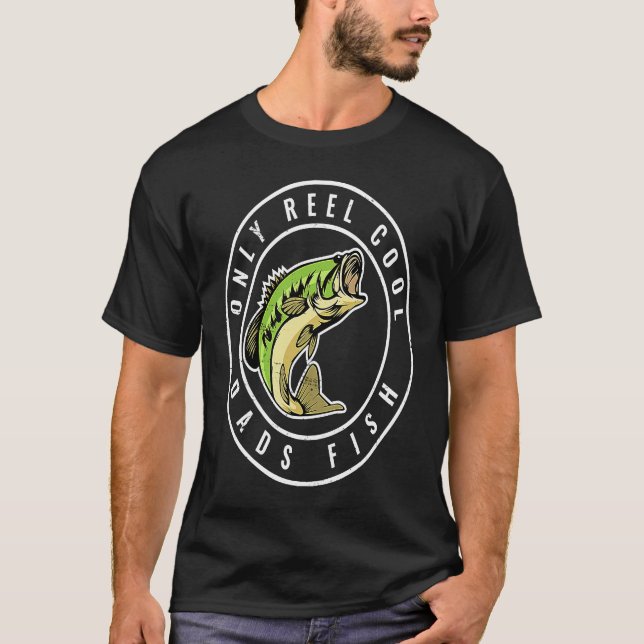 Fathers Day Fishing Only Reel Dads Fish For Dad T-Shirt (Front)