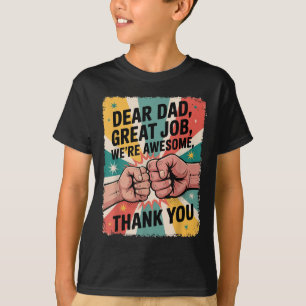 Father's Day Fist-bump Dear Dad Great Job Thank Yo T-Shirt