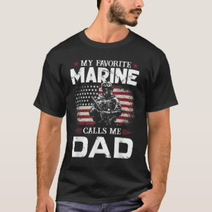 Father's Day Flag My Favorite Marine Calls Me Dad T-Shirt