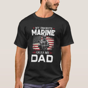 Father's Day Flag My Favorite Marine Calls Me Dad T-Shirt