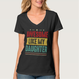 Fathers Day From Daughter Wife Awesome Like My Da T-Shirt