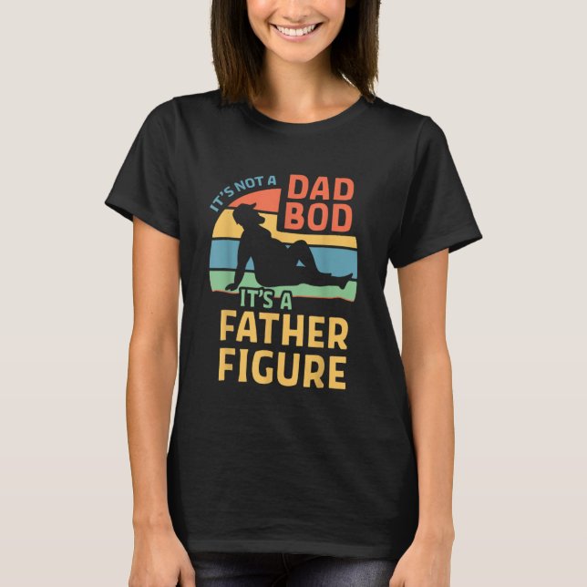 Fathers Day  From Wife Daughter Son Its A Father F T-Shirt (Front)