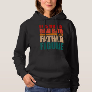 Fathers Day Fun Its Not A Dad Bod Its A Father Fig Hoodie