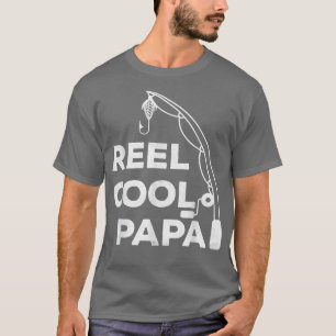 Father's Day - Funny Fishing Reel Cool Papa Dad T- T-Shirt