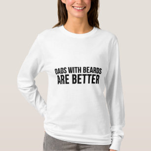 Father's Day Funny Gift - Dads With Beards Are Bet T-Shirt