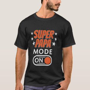 Father's Day Funny Super Papa Mode On T-Shirt