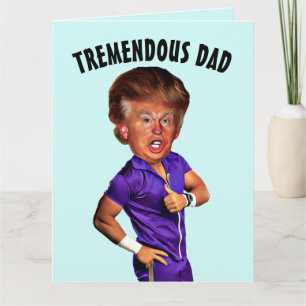 FATHER'S DAY FUNNY TRUMP BIG GREETING CARD