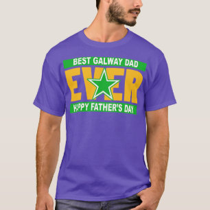 Fathers Day Galways Best Dad Ever T-Shirt