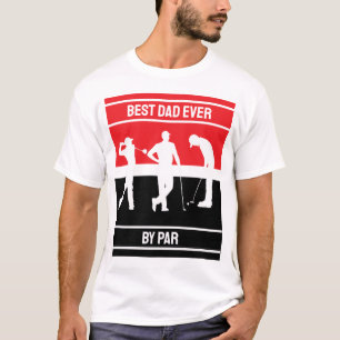 fathers day gift BEST DAD BY PAR T-Shirt