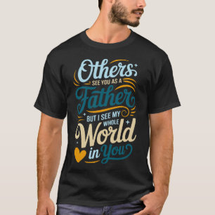 father's day gift, best dad ever, world's best dad T-Shirt