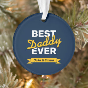 Father's Day Gift   Best Daddy Ever Ornament