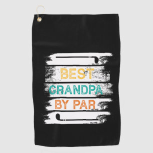 Father's Day Gift   Best Grandpa By Par  Golf Towel