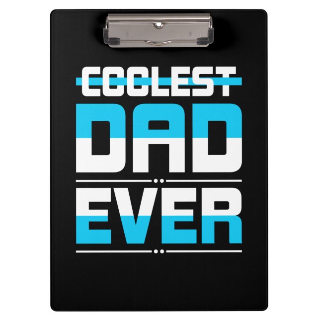 Father's Day Gift | Coolest Dad Ever Clipboard (Front)