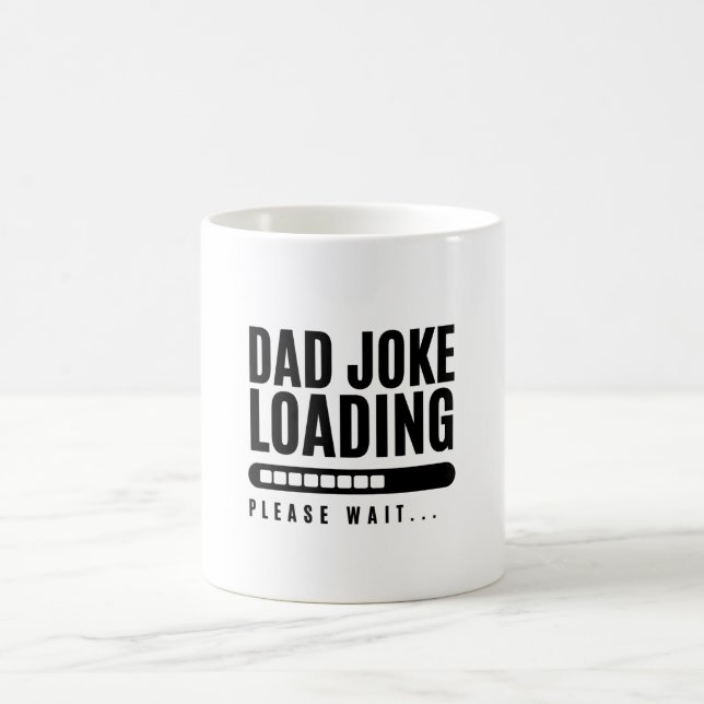Father's day gift,Dad Joke loading Coffee Mug (Center)
