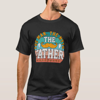Father's Day Gift, Dad Quote Shirt, The Man The My T-Shirt