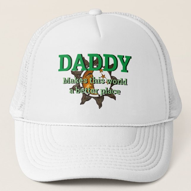Father's Day Gift DADDY MAKES THIS WORLD A BETTER  Trucker Hat (Front)