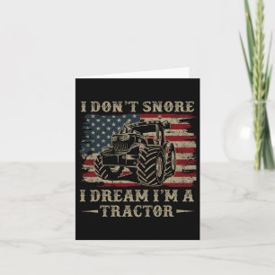 Fathers Day Gift Dont Snore Dream Tractor 4th July Card