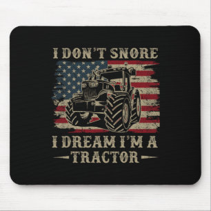 Fathers Day Gift Dont Snore Dream Tractor 4th July Mouse Mat