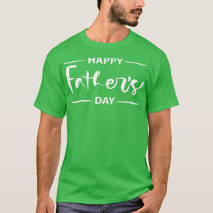 Fathers Day Gift For Daddy On Happy Fathers Day T-Shirt