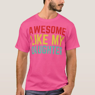 Fathers Day Gift From Daughter Wife Awesome Like M T-Shirt
