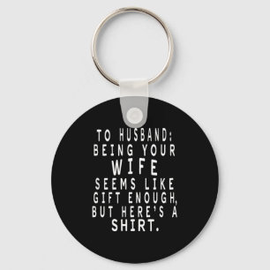 Father's Day Gift From Wife To Husband Sarcastic Q Key Ring