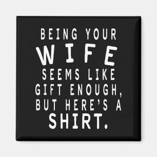 Father's Day Gift From Wife To Husband Sarcastic Q Magnet