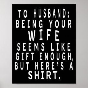 Father's Day Gift From Wife To Husband Sarcastic Q Poster