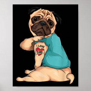 Fathers Day Gift Funny Dog Pug I Love Dad Tattoo  Poster