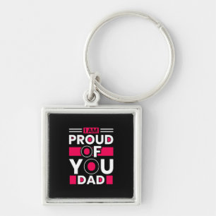 Father's Day Gift I Am Proud Of You Dad Key Ring